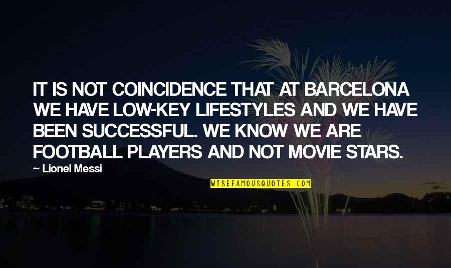 Fensmark By Quotes By Lionel Messi: IT IS NOT COINCIDENCE THAT AT BARCELONA WE