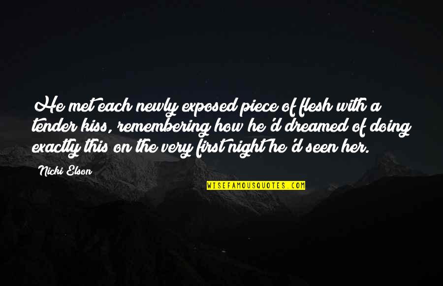Fentek Quotes By Nicki Elson: He met each newly exposed piece of flesh Fentek Quotes By Nicki Elson: He met each newly exposed piece of flesh