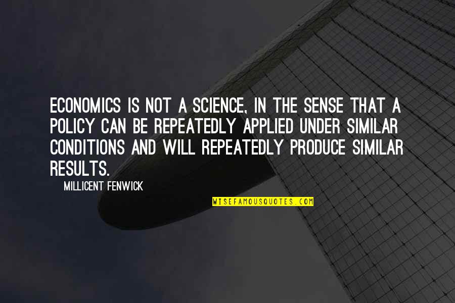 Fenwick's Quotes By Millicent Fenwick: Economics is not a science, in the sense