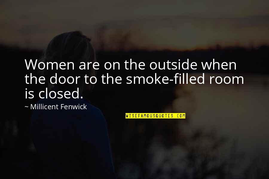 Fenwick's Quotes By Millicent Fenwick: Women are on the outside when the door