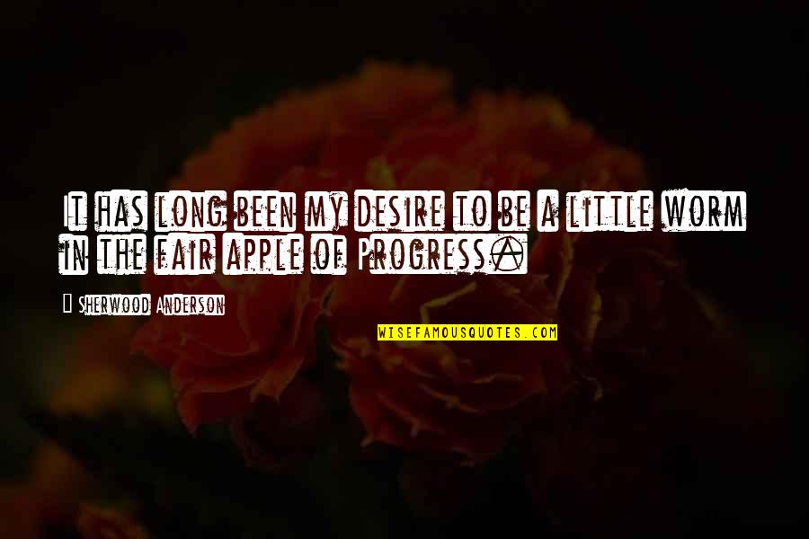Fenyvesi Zsolt Quotes By Sherwood Anderson: It has long been my desire to be Fenyvesi Zsolt Quotes By Sherwood Anderson: It has long been my desire to be