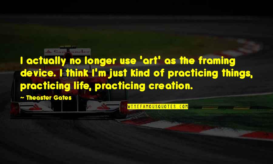 Fenzi Team Quotes By Theaster Gates: I actually no longer use 'art' as the Fenzi Team Quotes By Theaster Gates: I actually no longer use 'art' as the