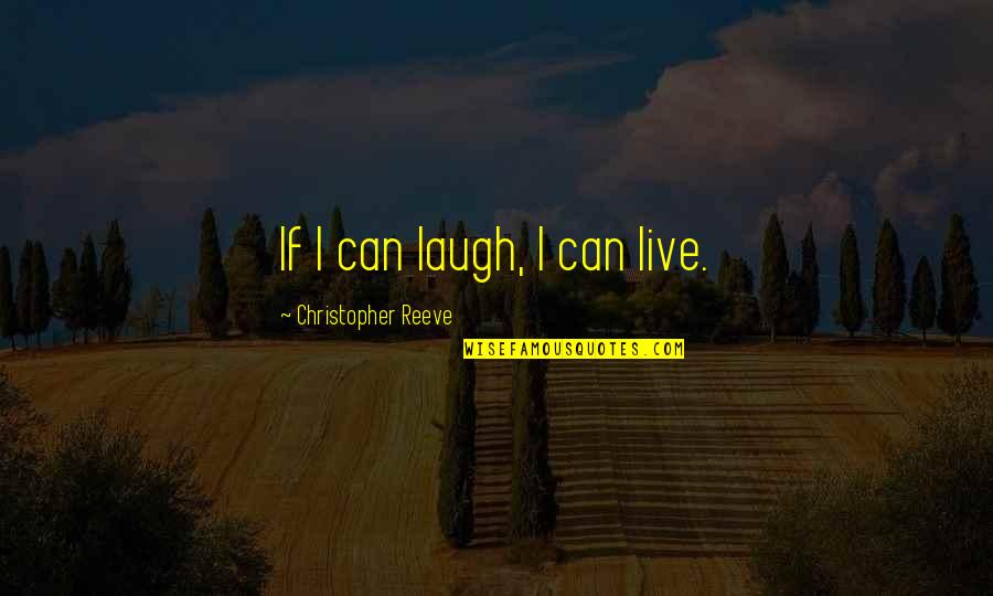 Feodalisme Jawa Quotes By Christopher Reeve: If I can laugh, I can live. Feodalisme Jawa Quotes By Christopher Reeve: If I can laugh, I can live.