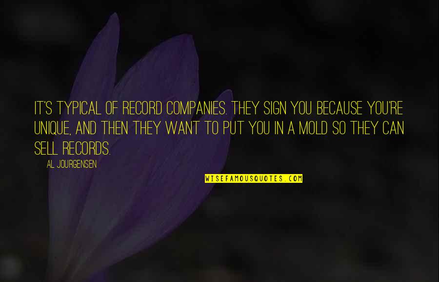 Feodosia Volkov Quotes By Al Jourgensen: It's typical of record companies. They sign you Feodosia Volkov Quotes By Al Jourgensen: It's typical of record companies. They sign you