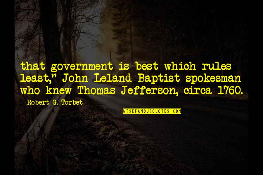 Fepc Frankfort Quotes By Robert G. Torbet: that government is best which rules least," John Fepc Frankfort Quotes By Robert G. Torbet: that government is best which rules least," John