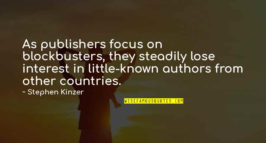 Fer Dichter Quotes By Stephen Kinzer: As publishers focus on blockbusters, they steadily lose