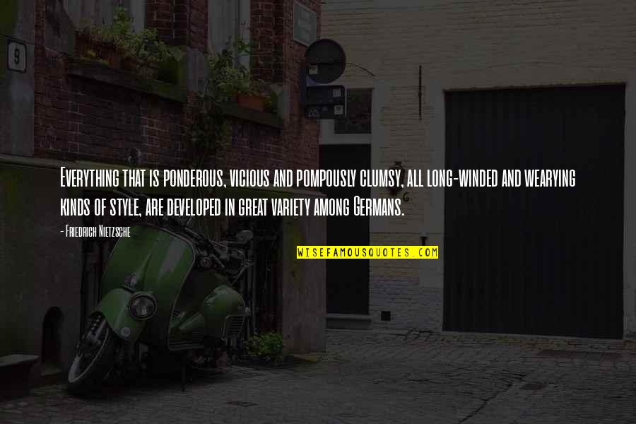 Feral Pigs Quotes By Friedrich Nietzsche: Everything that is ponderous, vicious and pompously clumsy,