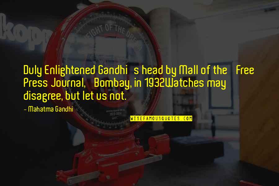 Feranda Williamson Quotes By Mahatma Gandhi: Duly Enlightened Gandhi's head by Mall of the