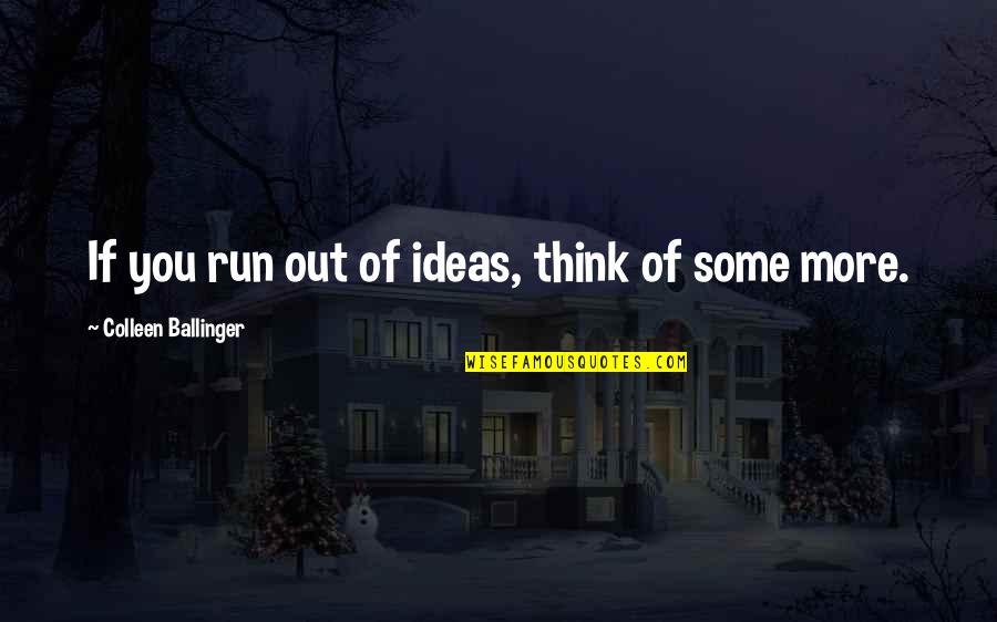 Feras Awwad Quotes By Colleen Ballinger: If you run out of ideas, think of Feras Awwad Quotes By Colleen Ballinger: If you run out of ideas, think of