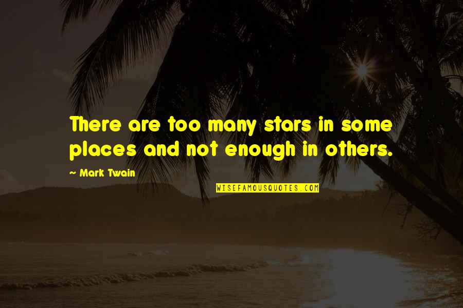 Ferbers Giant Quotes By Mark Twain: There are too many stars in some places