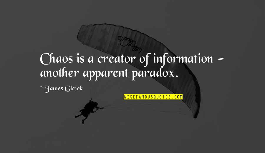 Ferd Quotes By James Gleick: Chaos is a creator of information - another