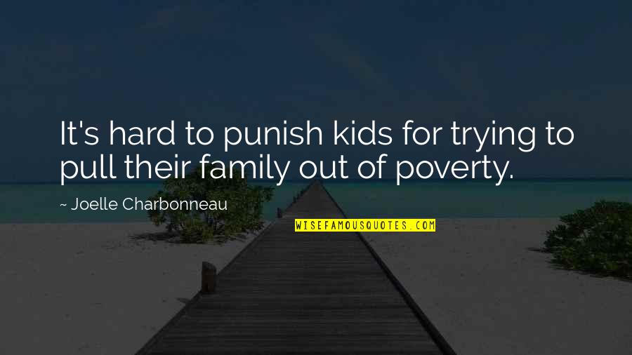 Ferdico Sewing Quotes By Joelle Charbonneau: It's hard to punish kids for trying to