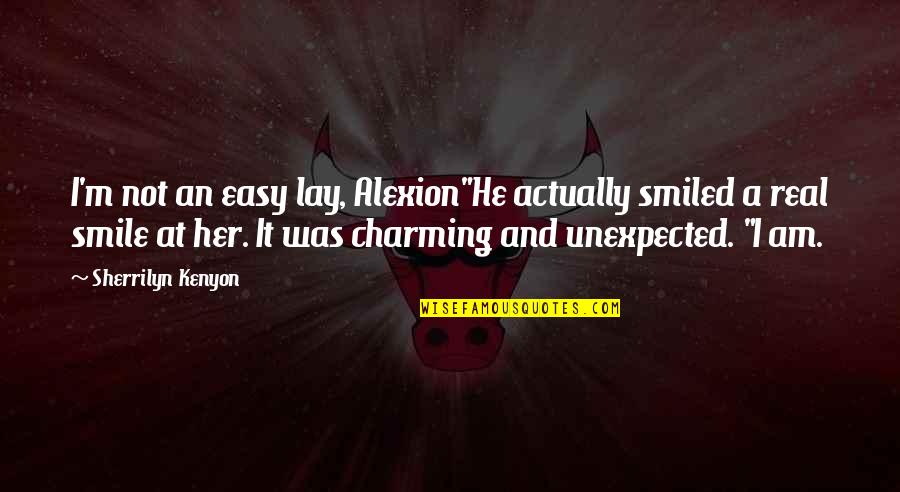 Ferdinand Marcos Quotable Quotes By Sherrilyn Kenyon: I'm not an easy lay, Alexion"He actually smiled