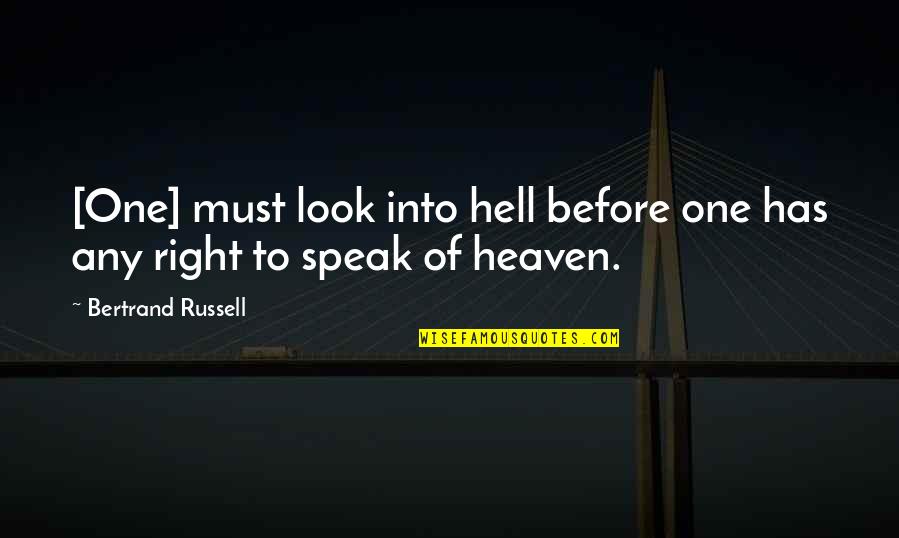 Ferdinand The Bull Quotes By Bertrand Russell: [One] must look into hell before one has