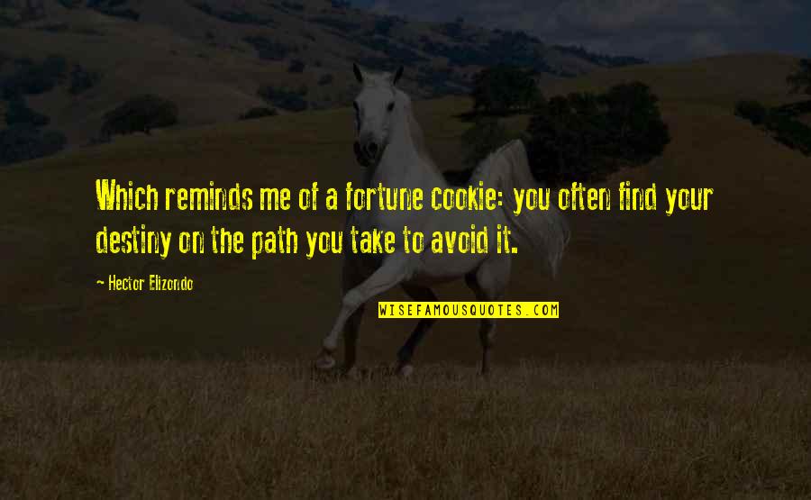 Ferdinandas Ru Cicas Quotes By Hector Elizondo: Which reminds me of a fortune cookie: you