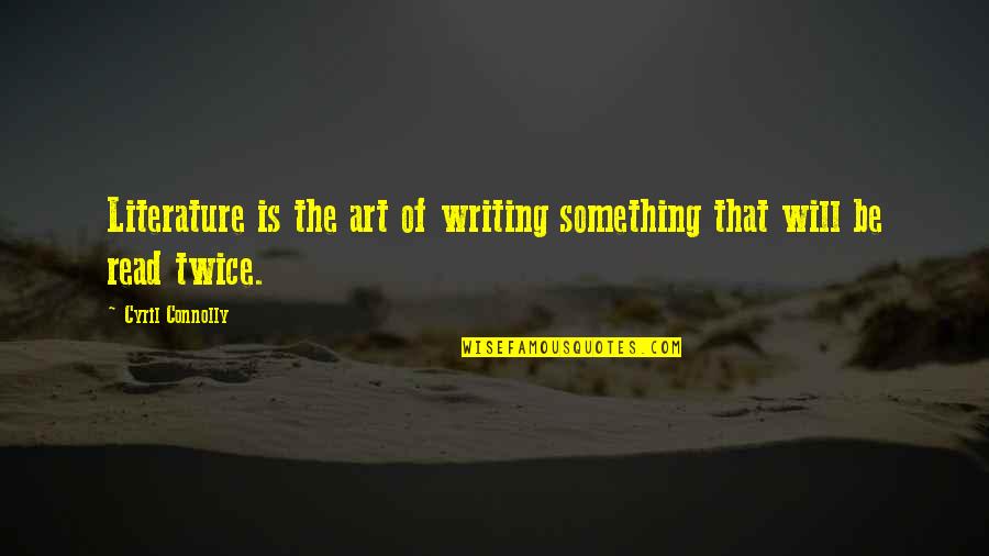 Ferdinandeum Quotes By Cyril Connolly: Literature is the art of writing something that