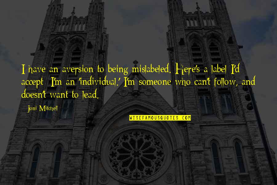 Ferelli Chocolate Quotes By Joni Mitchell: I have an aversion to being mislabeled. Here's