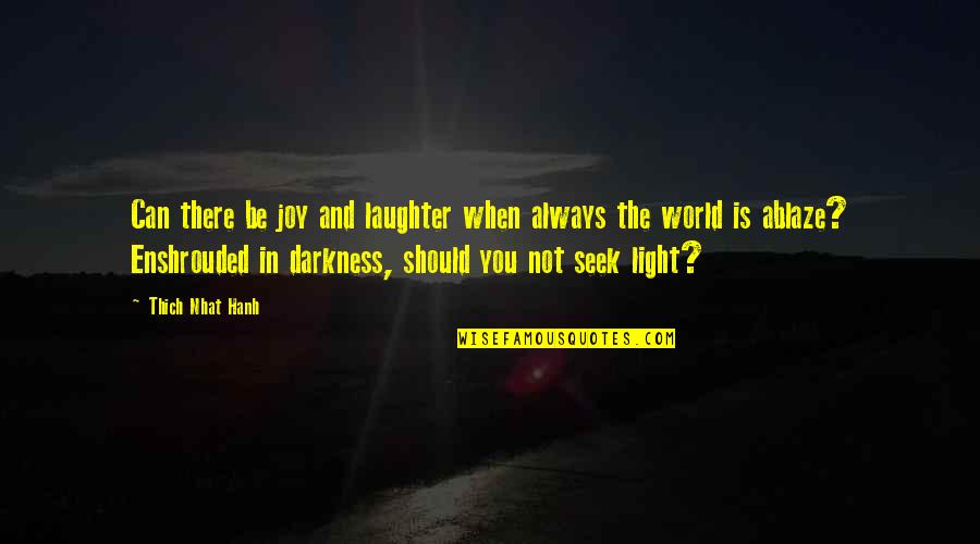 Ferelli Tacoma Quotes By Thich Nhat Hanh: Can there be joy and laughter when always Ferelli Tacoma Quotes By Thich Nhat Hanh: Can there be joy and laughter when always