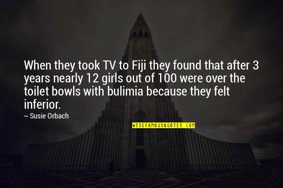Ferences Quotes By Susie Orbach: When they took TV to Fiji they found Ferences Quotes By Susie Orbach: When they took TV to Fiji they found