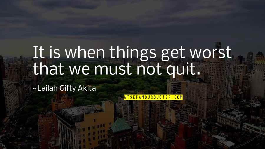 Ferenczi Quotes By Lailah Gifty Akita: It is when things get worst that we