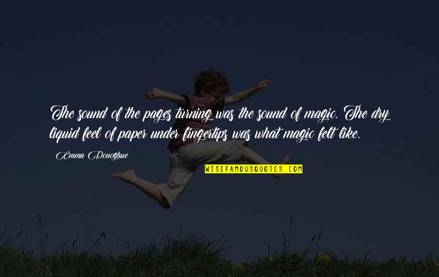 Ferenstein Foxboro Quotes By Emma Donoghue: The sound of the pages turning was the Ferenstein Foxboro Quotes By Emma Donoghue: The sound of the pages turning was the