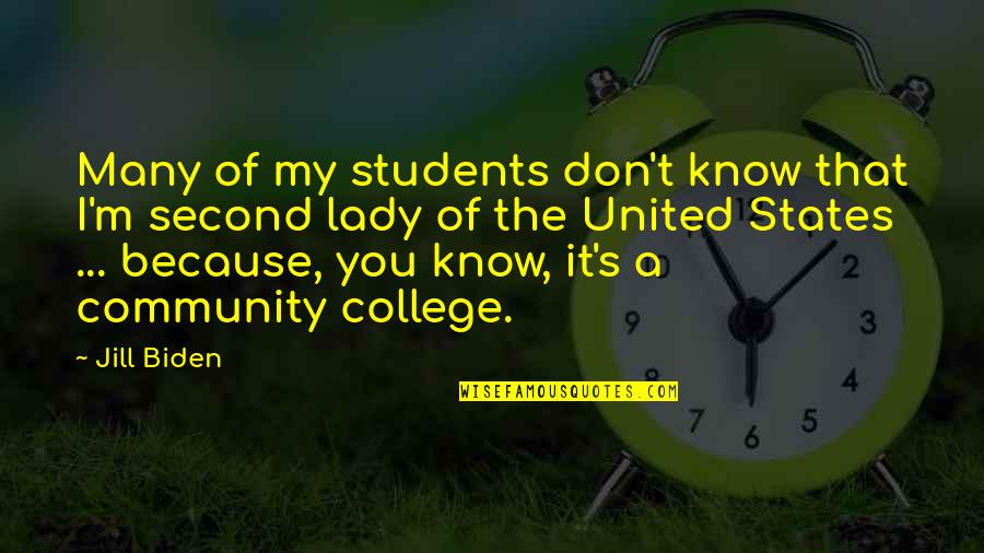 Fergus Anckorn Quotes By Jill Biden: Many of my students don't know that I'm