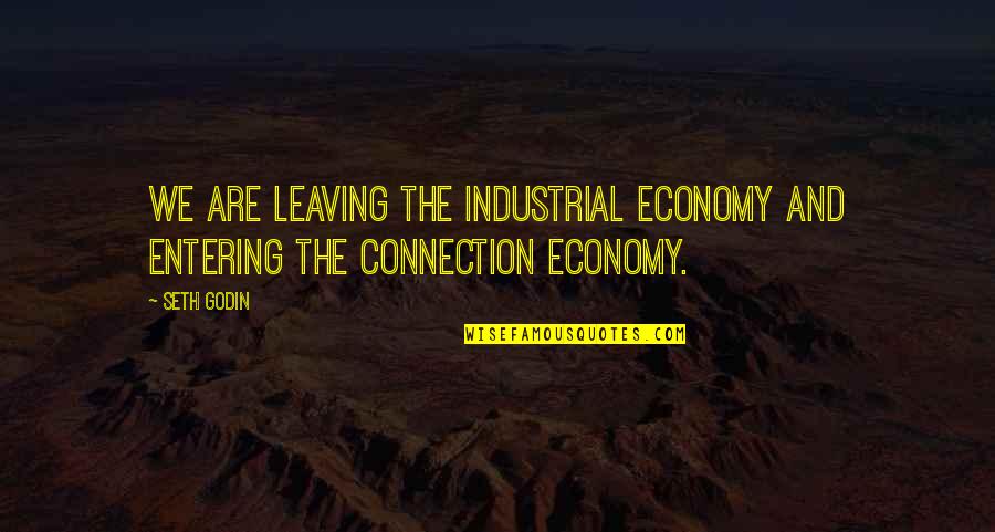 Ferguson Police Brutality Quotes By Seth Godin: We are leaving the industrial economy and entering