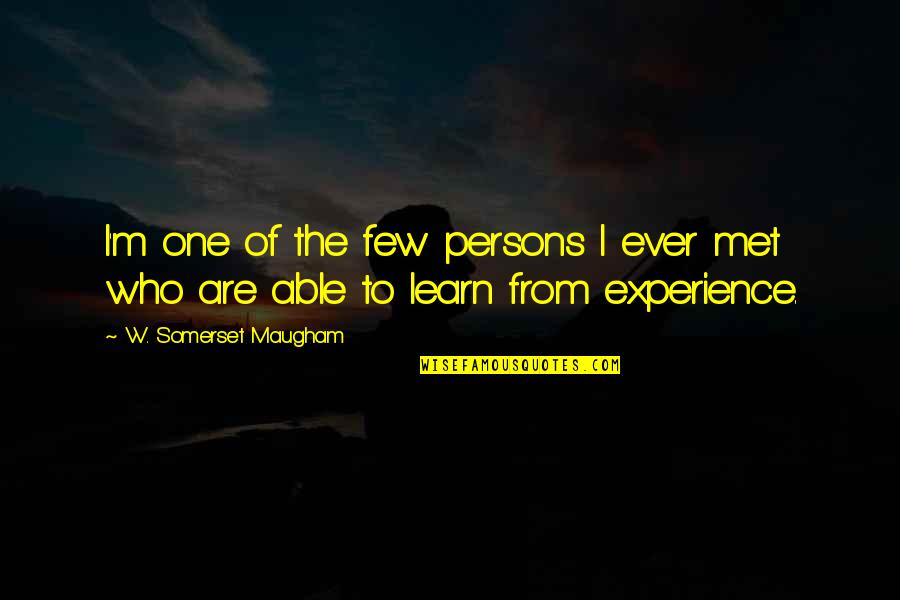Ferhat Abbas Quotes By W. Somerset Maugham: I'm one of the few persons I ever