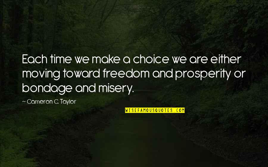 Feriale Italian Quotes By Cameron C. Taylor: Each time we make a choice we are
