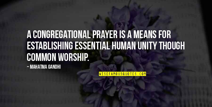 Feriha Last Episode Quotes By Mahatma Gandhi: A congregational prayer is a means for establishing Feriha Last Episode Quotes By Mahatma Gandhi: A congregational prayer is a means for establishing