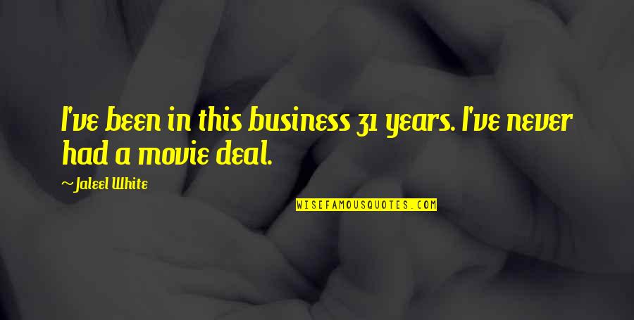 Ferito A Morte Quotes By Jaleel White: I've been in this business 31 years. I've