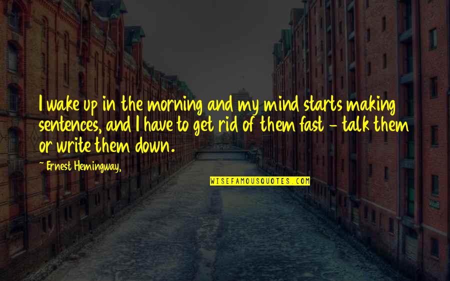 Ferkous Abdellah Quotes By Ernest Hemingway,: I wake up in the morning and my