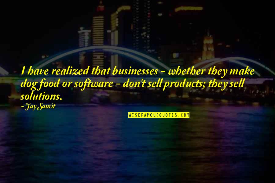 Fermented Food Quotes By Jay Samit: I have realized that businesses - whether they