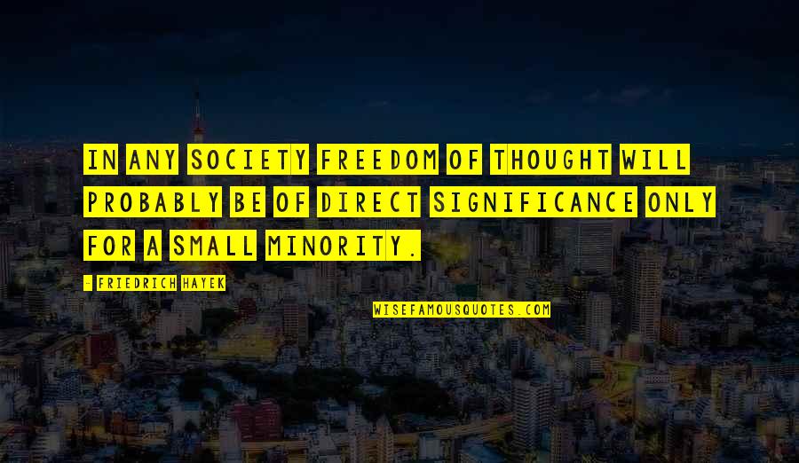 Fermierul Quotes By Friedrich Hayek: In any society freedom of thought will probably Fermierul Quotes By Friedrich Hayek: In any society freedom of thought will probably
