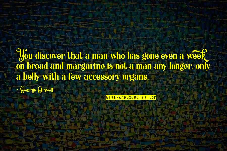 Fermoy Quotes By George Orwell: You discover that a man who has gone