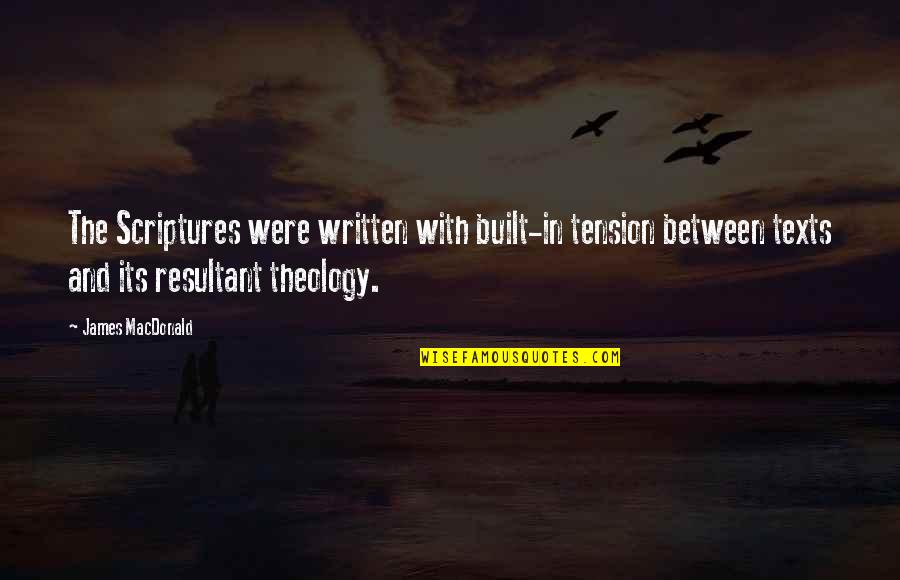 Fernand The Count Of Monte Cristo Quotes By James MacDonald: The Scriptures were written with built-in tension between
