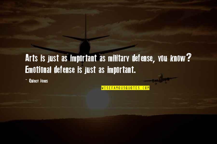 Fernando Bujones Quotes By Quincy Jones: Arts is just as important as military defense, Fernando Bujones Quotes By Quincy Jones: Arts is just as important as military defense,