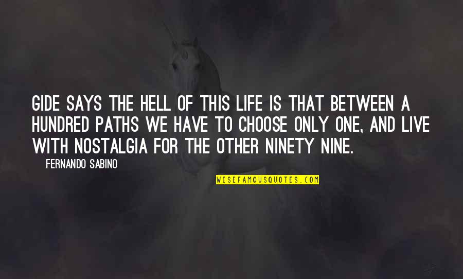 Fernando Sabino Quotes By Fernando Sabino: Gide says the hell of this life is