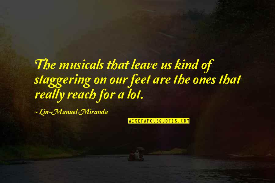 Fernando Vice City Quotes By Lin-Manuel Miranda: The musicals that leave us kind of staggering