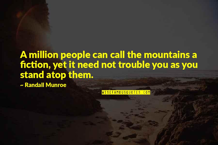 Fernando Zobel De Ayala Quotes By Randall Munroe: A million people can call the mountains a