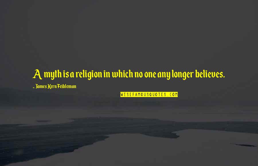 Fernqvist Labels Quotes By James Kern Feibleman: A myth is a religion in which no Fernqvist Labels Quotes By James Kern Feibleman: A myth is a religion in which no