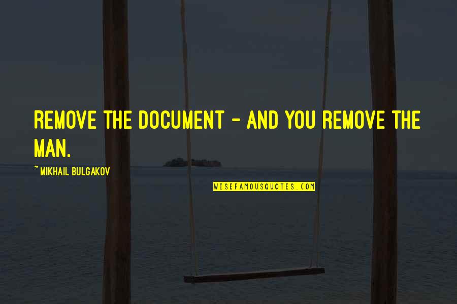 Fernqvist Labels Quotes By Mikhail Bulgakov: Remove the document - and you remove the Fernqvist Labels Quotes By Mikhail Bulgakov: Remove the document - and you remove the