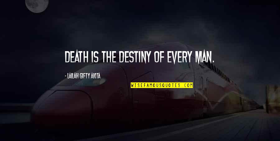 Ferns N Petals Good Morning Quotes By Lailah Gifty Akita: Death is the destiny of every man. Ferns N Petals Good Morning Quotes By Lailah Gifty Akita: Death is the destiny of every man.