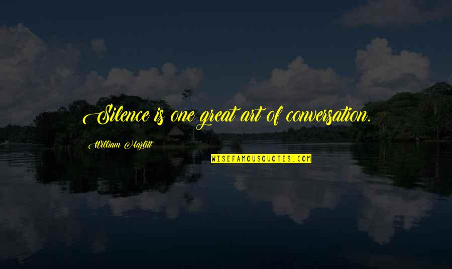 Feronikeli Quotes By William Hazlitt: Silence is one great art of conversation.
