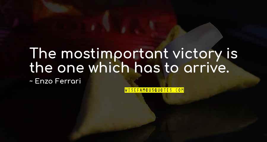 Ferrari Enzo Quotes By Enzo Ferrari: The mostimportant victory is the one which has Ferrari Enzo Quotes By Enzo Ferrari: The mostimportant victory is the one which has