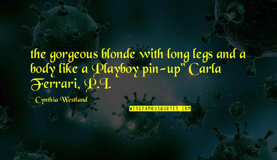 Ferrari Quotes By Cynthia Westland: the gorgeous blonde with long legs and a