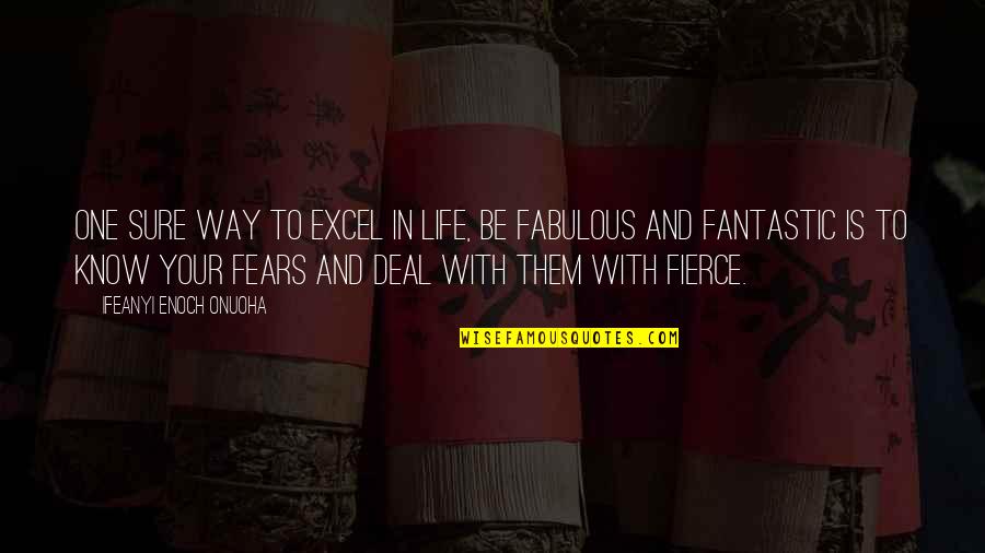 Ferrars Pronunciation Quotes By Ifeanyi Enoch Onuoha: One sure way to excel in life, be