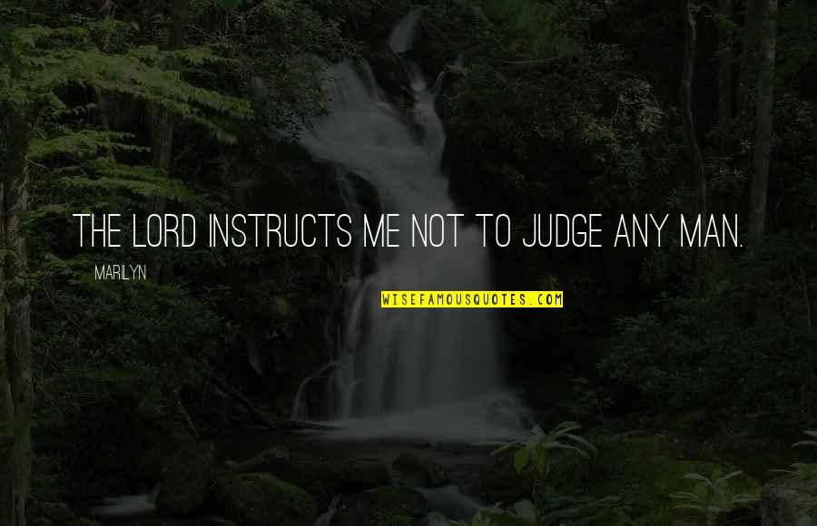 Ferreras New York Quotes By Marilyn: The Lord instructs me not to judge any