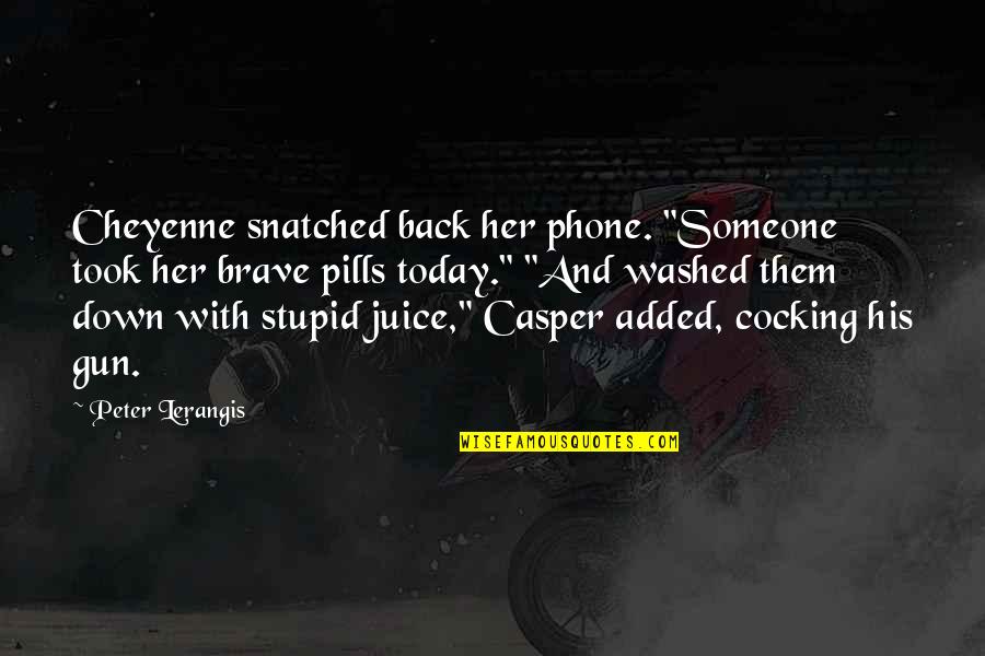 Ferretera Centenario Quotes By Peter Lerangis: Cheyenne snatched back her phone. "Someone took her Ferretera Centenario Quotes By Peter Lerangis: Cheyenne snatched back her phone. "Someone took her
