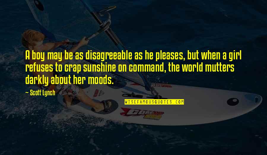 Ferris Bueller Baskin Robbins Quote Quotes By Scott Lynch: A boy may be as disagreeable as he
